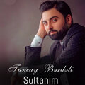 Tuncay Bərdəli - Sultanım