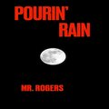 Mr. Rogers - Pourin' Rain (Explicit)