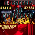 B. Greedy、Kalia、Stay G - So Confused