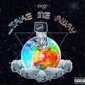 Take Me Away (Explicit)