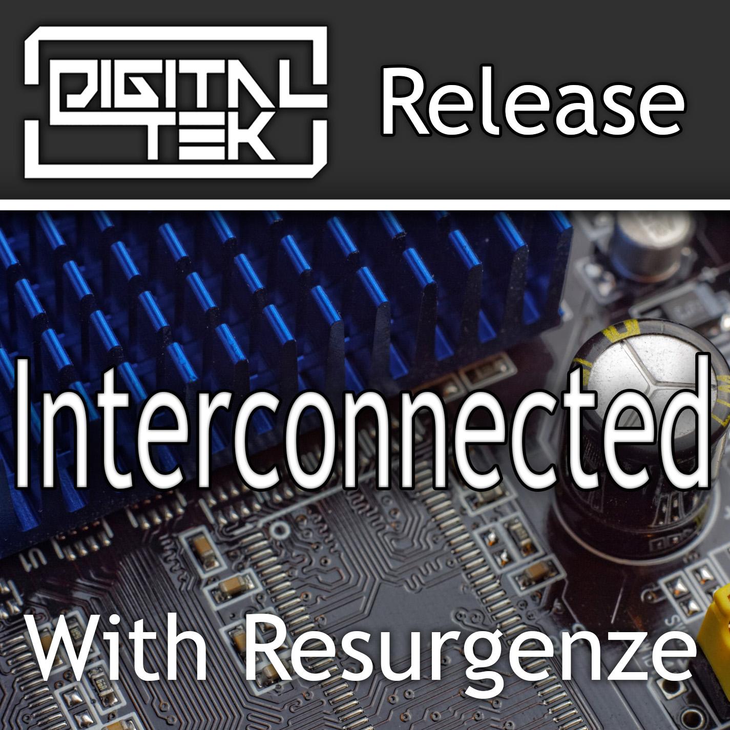 DigitalTek、Resurgenze - Interconnected
