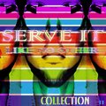 SERVE IT LIKE NO OTHER (Collection II)