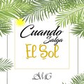 AMG - Cuando Salga El Sol