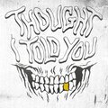 Nick Coleman - Thought I Told You (Explicit)