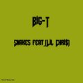 Big-T、Lil Chri$ - Snakes (feat. Lil Chri$)(Explicit)