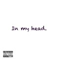 In my head (feat. Jugga hundo) [Explicit]