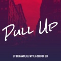 Jit Benjamin、Lil Wyte、Seed of 6ix - Pull Up (Explicit)