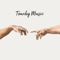 Touchy Music (Never Lose Your Hope, Don’t Take Away the Gentleness of Your Soul)