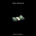 Muhib、M I R Z A - No Deals (feat. M I R Z A)