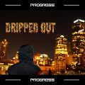 DRIPPED OUT (Explicit)