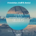 Friendships (DJ野马Remix)