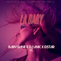 DJ Unic、Baby Dane、D Star - LA BABY (feat. Dj Unic & DSTAR版)