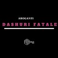 Dashuri Fatale (Explicit)