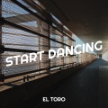 El Toro - Start Dancing