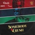 Somebody Crush (Explicit)