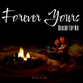 FOREVER YOURS (Chillout Flip Mix)