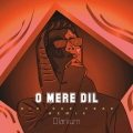 O MERE DIL (HipHopTrapRemix)