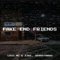 Locu mc、Zike、SEBASTARDO - Fake End Friends (Explicit)