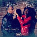 Tripp James - Been thru