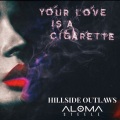 Your Love Is A Cigarette