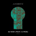 JUICEBOYZ、G-Moe - 32 Raw