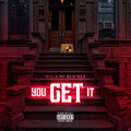 You Get It (Explicit)