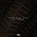 Braid My Hair (Explicit)