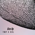 YMP、KoL - Give Up