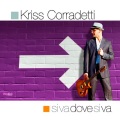 Kriss Corradetti - Si va dove si va