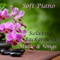 Soft Piano: Relaxing Background Music and Soft Songs