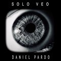 Daniel Pardo、Ruben Bonilla Sierra、Dario Domenech、Ezequiel Pardo - Solo veo (Explicit)