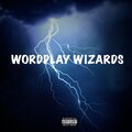 Wordplay Wizards (feat. Numbz & Skip the Kid) [Explicit]