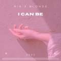 I can be (feat. BLONDE)(Explicit)