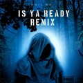 Khii MH、Kris Barzola、Kay flock - IS YA READY (KhiiMHRemix|Explicit)