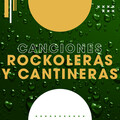 Canciones Rockoleras y Cantineras