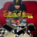 This All I Know (Explicit)