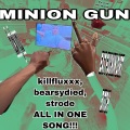 killfluxxx、Bearsydied、Strode、Nathan Cruz、f**kpurpose - MINION GUN (Explicit)