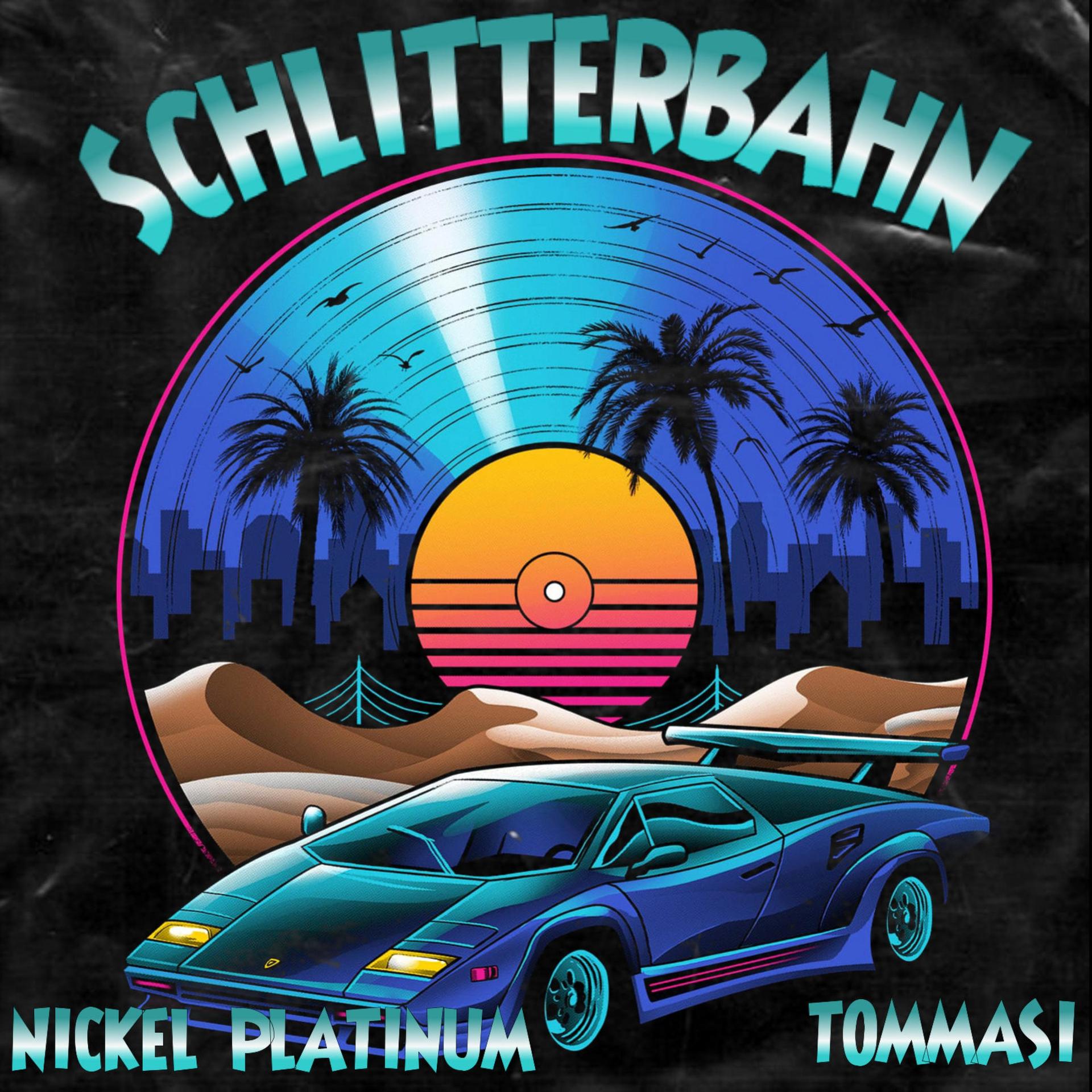 Nickel Platinum、Tommasi - SCHLITTERBAHN (feat. TOMMASI)(RadioEdit)