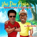 Negra Cor、Adelmo Casé、buchecha - Vai Dar Praia