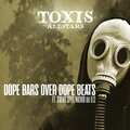 Toxis、Svend Spyt、Nicho1、U.C - Dope Bars over Dope Beats (feat. Svend Spyt Nicho1 & U.C)(Single Version)(Explicit)