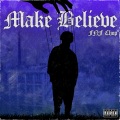 Make Believe (Explicit)