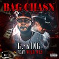 G.KIng Gargantuan、Wild Wes - Bag Chasn (feat. Wild Wes)(Explicit)