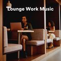 Lounge Work Music
