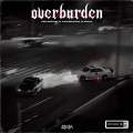 zglobiih、fennecxx、Kolea Petrov - OVERBURDEN (Explicit)