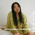 Could I Break Your Heart