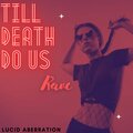Lucid Aberration、Justin Strydom - Till Death do us rave