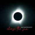 Incorporated - Chase The Sun