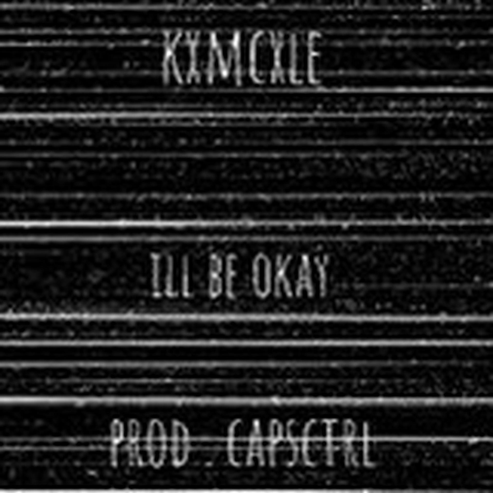 Kxmcxle - ill be okay (Explicit)