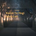 The Doge - Kahin To Hogi Woh (LofiVersion)