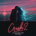 W/N、Tezdy、Tien、FID、Nguyễn Quý Cao Nguyên - Crush 2 (FIDRemix)